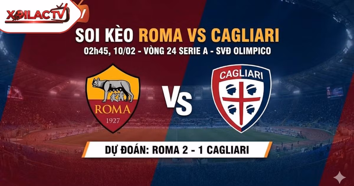 Soi kèo Roma vs Cagliari