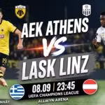 Nhận định soi kèo trận đấu giữa AEK Athens và LASK Linz tại vòng 1 Champions League trên Xoilac TV.