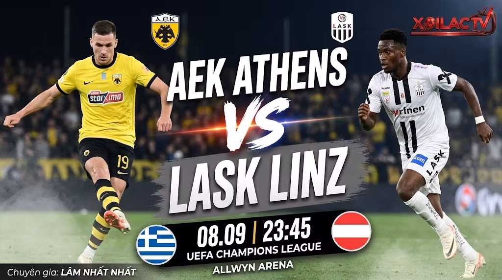 Nhận định soi kèo trận đấu giữa AEK Athens và LASK Linz tại vòng 1 Champions League trên Xoilac TV.