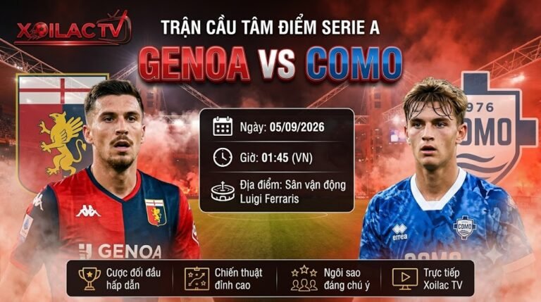 Nhận định soi kèo trận đấu giữa Genoa vs Como lúc 01h45 ngày 5/9 vòng 3 Serie A cập nhật mới nhất trên Xoilac TV.