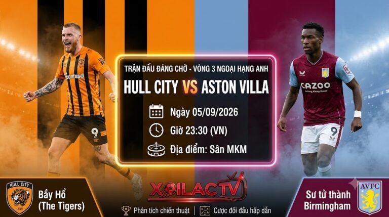 Ảnh bìa nhận định, soi kèo trận đấu Hull City vs Aston Villa lúc 23h30 ngày 05/09 vòng 3 Ngoại hạng Anh, xem trực tiếp bóng đá trên Xoilac TV.